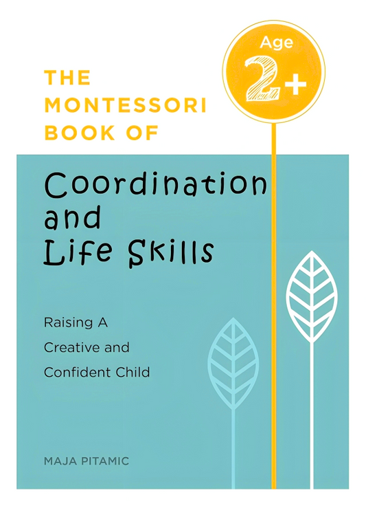 The Montessori Book Of Coordination And Life Skills