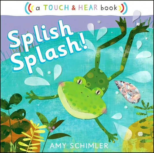 Splish Splash: A Touch  Hear Book