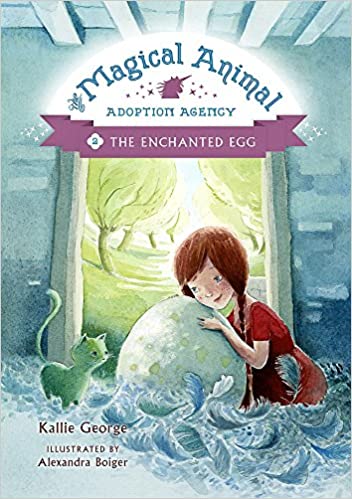 The Enchanted Egg (The Magical Animal Adoption Agency, Bk. 2)