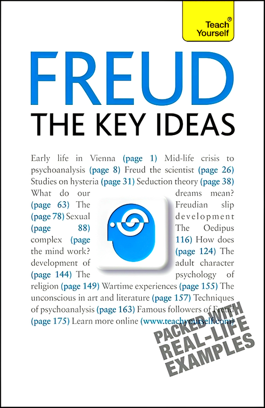 Freud: The Key Ideas: Psychoanalysis, dreams, the unconscious and more