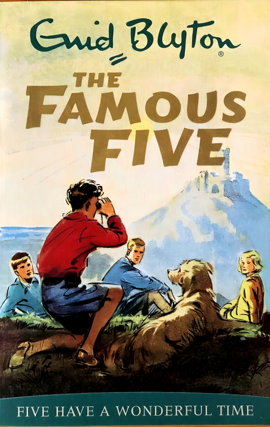 Blyton: The Famous Five: Have A Wonderful Time