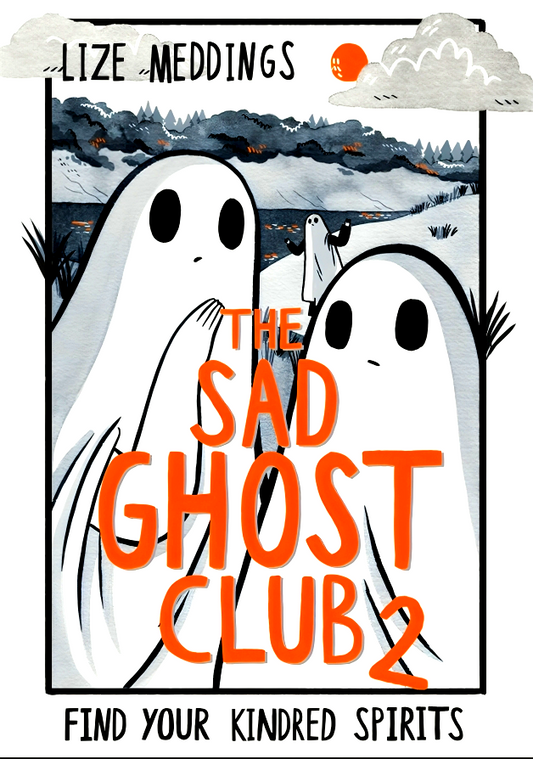The Sad Ghost Club Volume 2: Find Your Kindred Spirits