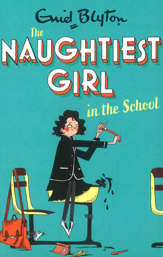 The Naughtiest Girl: Naughtiest Girl In The School #1