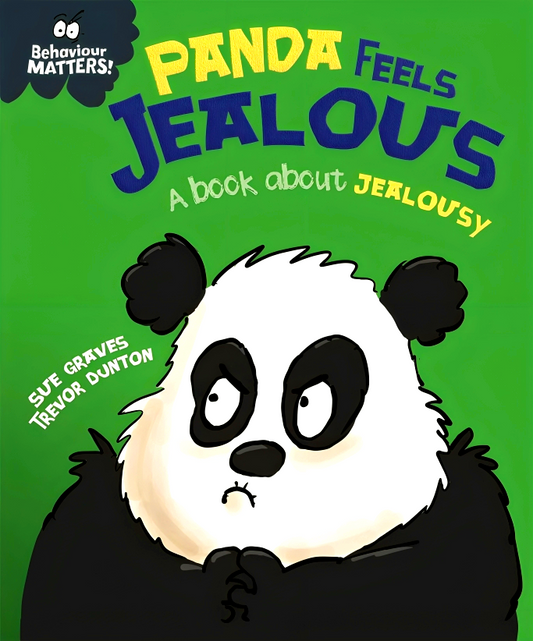 Behaviour Matters: Panda Feels Jealous - A Book About Jealousy
