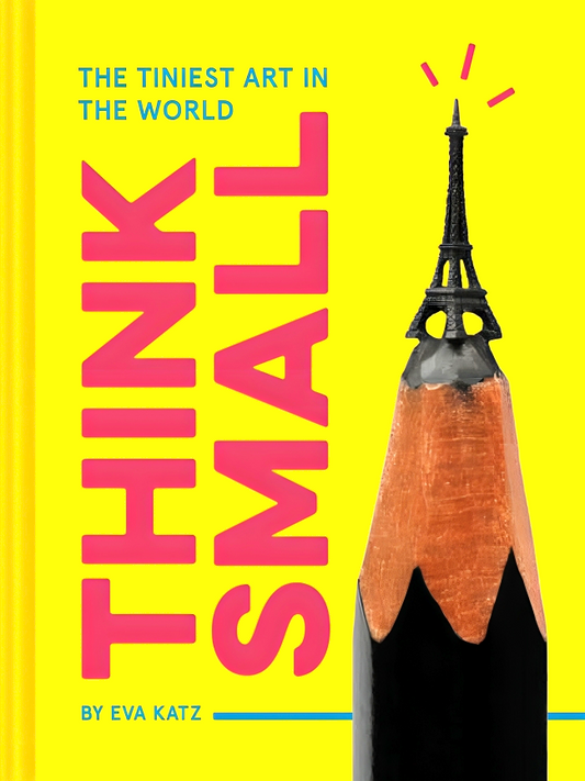 Think Small: The Tiniest Art in the World