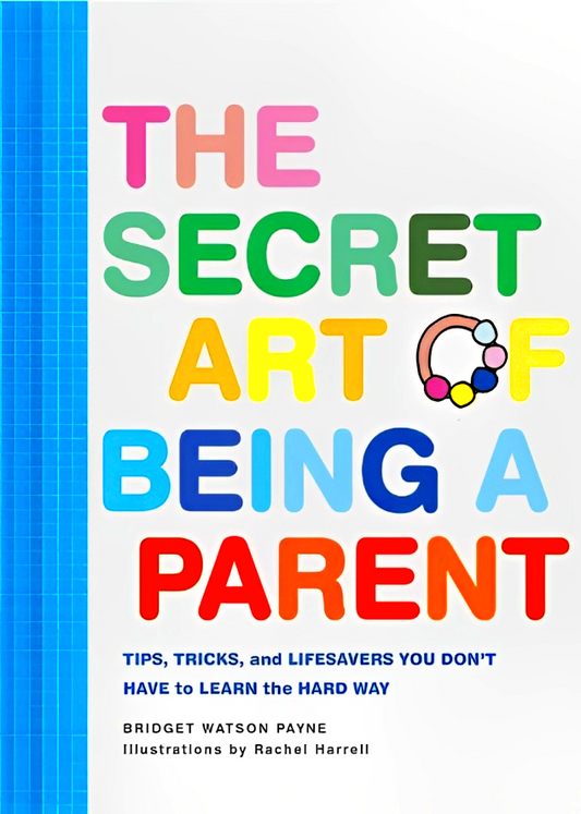 The Secret Art Of Being A Parent