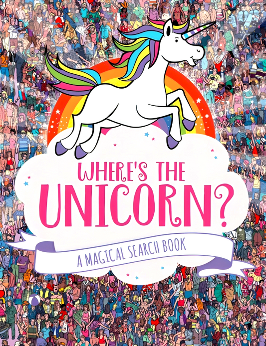Where's The Unicorn?: A Magical Search Book Volume 1