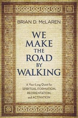 We Make The Road By Walking