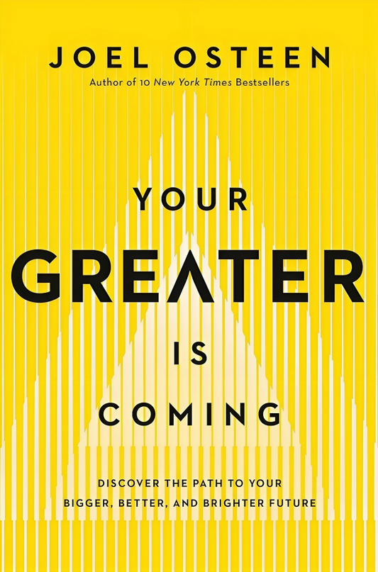 Your Greater Is Coming: Discover The Path To Your Bigger, Better, And Brighter Future