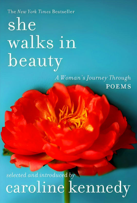 She Walks in Beauty: A Woman's Journey Through Poems