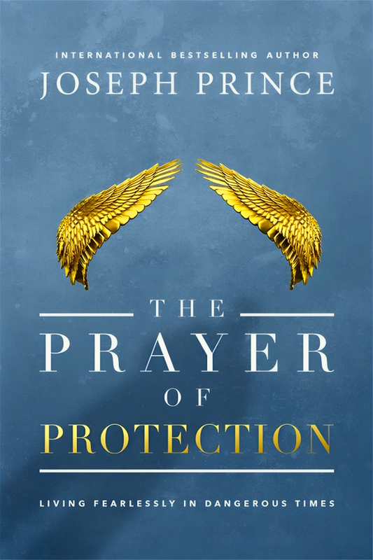 The Prayer Of Protection: Living Fearlessly In Dangerous Times