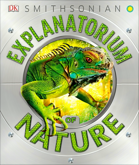 Explanatorium Of Nature (Dk Smithsonian)
