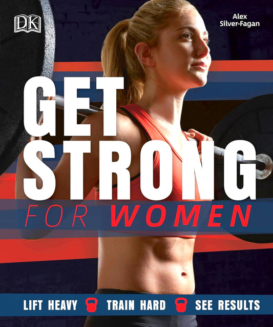 Get Strong For Women: Lift Heavy - Train Hard - See Results