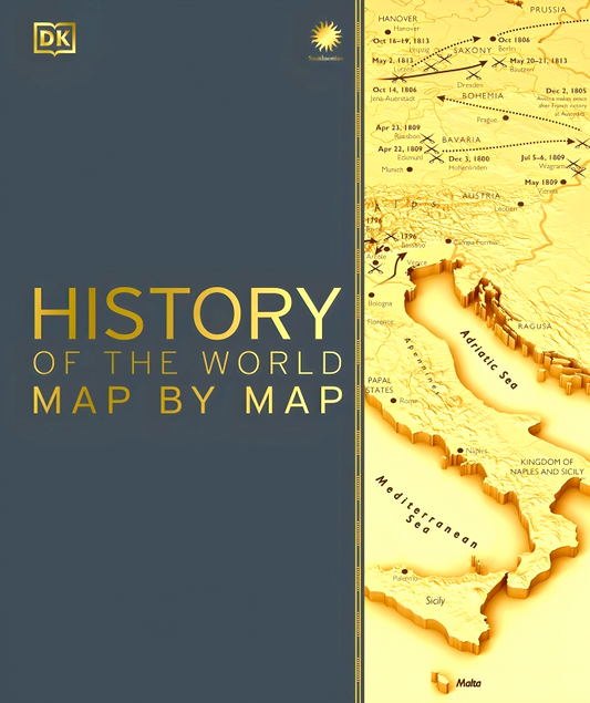 History of the World Map by Map (DK History Map by Map)