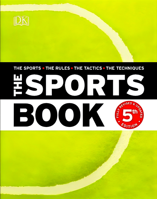 The Sports Book: The Sports - The Rules - The Tactics - The Techniques