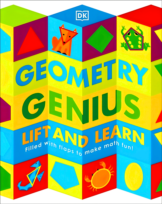Geometry Genius: Lift and Learn: filled with flaps to make math fun!