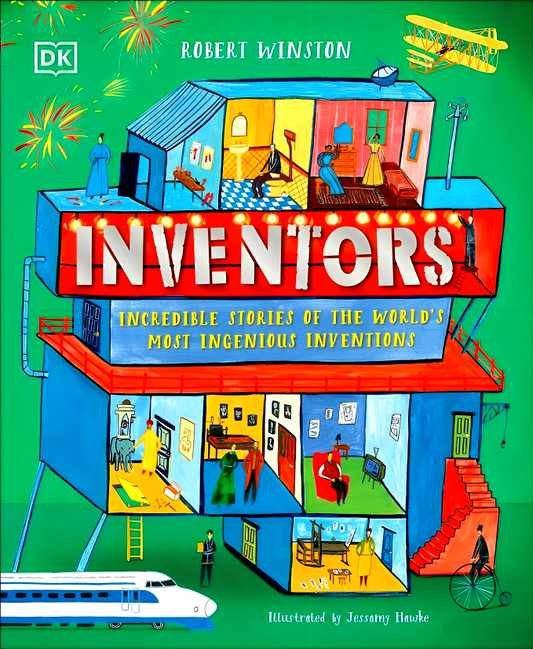 Inventors: Incredible stories of the world's most ingenious inventions