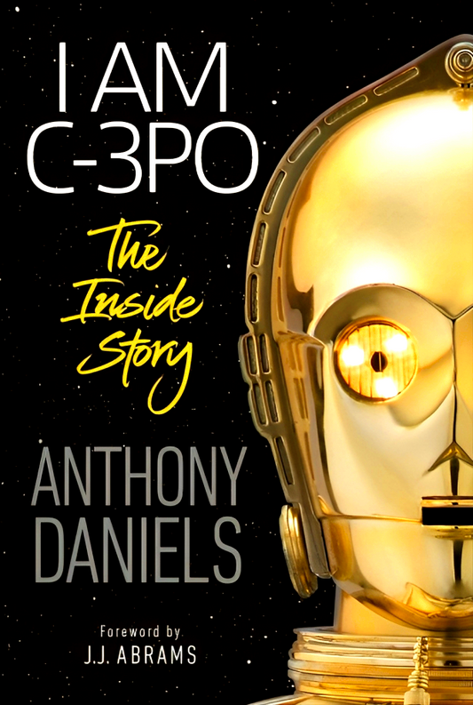 I Am C-3PO - The Inside Story