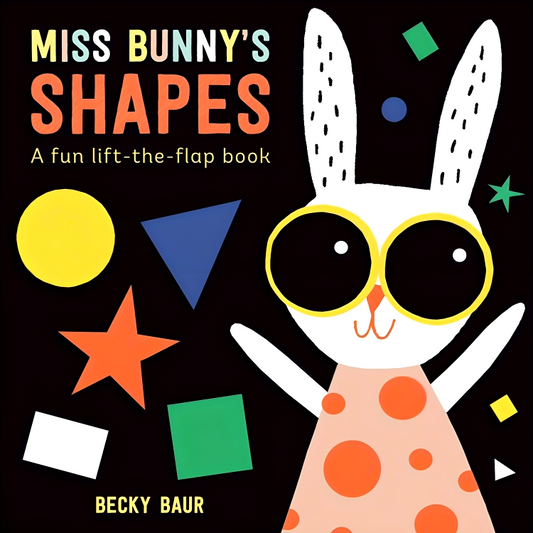 Miss Bunny's Shapes (Lift The Flap)