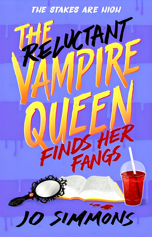 The Reluctant Vampire Queen Finds Her Fangs (The Reluctant Vampire Queen 3)