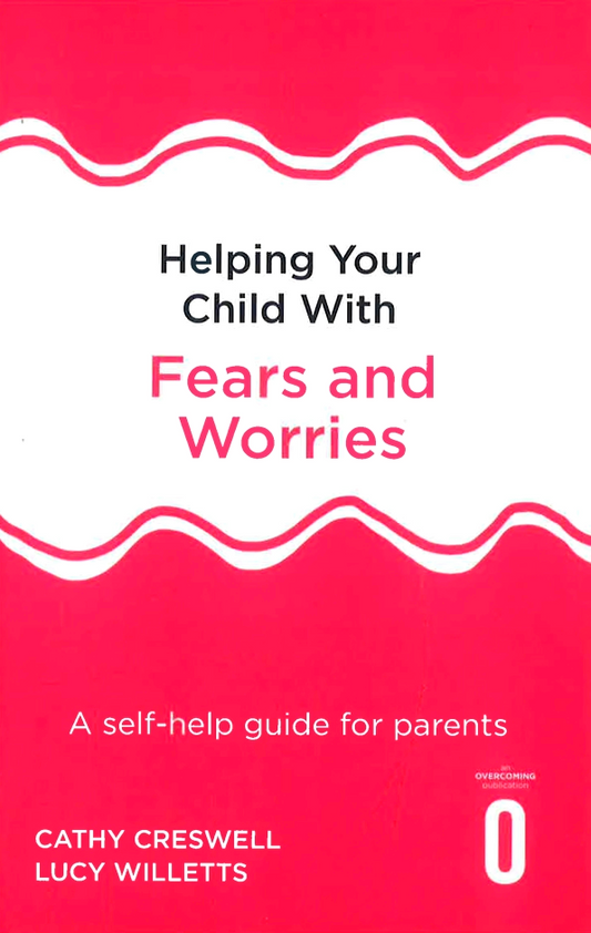 Helping Your Child With Fears And Worries 2nd Edition