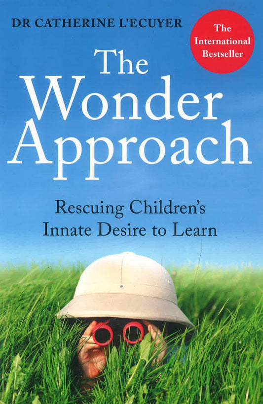 The Wonder Approach Rescuing Children's Innate Desire To Learn