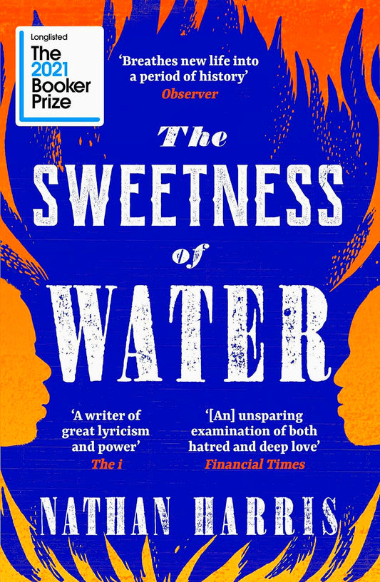 The Sweetness Of Water: Longlisted For The 2021 Booker Prize