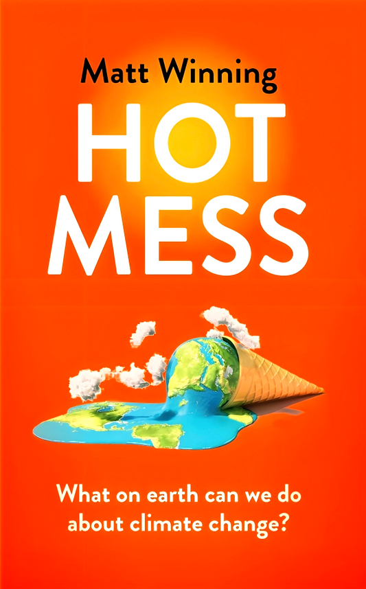 Hot Mess: What on earth can we do about climate change?