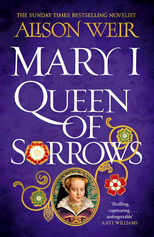 Mary I: Queen Of Sorrows