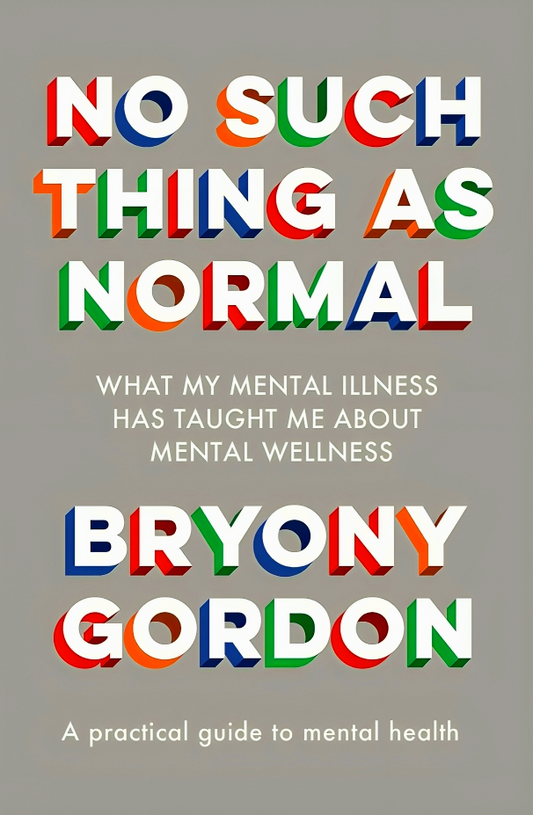 No Such Thing As Normal: Why My Mental Illness Has Taught Me About Mental Wellness