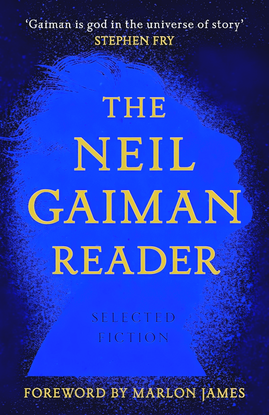 The Neil Gaiman Reader: Selected Fiction