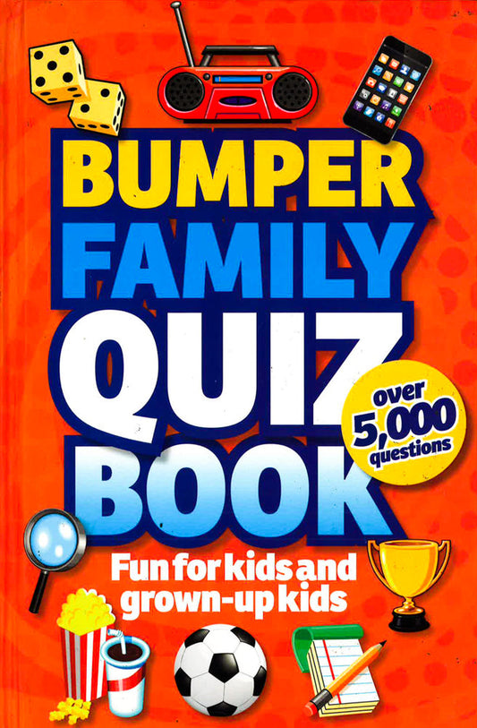 Bumper Family Quiz Book: Fun for Kids and Grown-up Kids