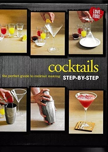 Cocktails: The Perfect Guide To Cocktail Making