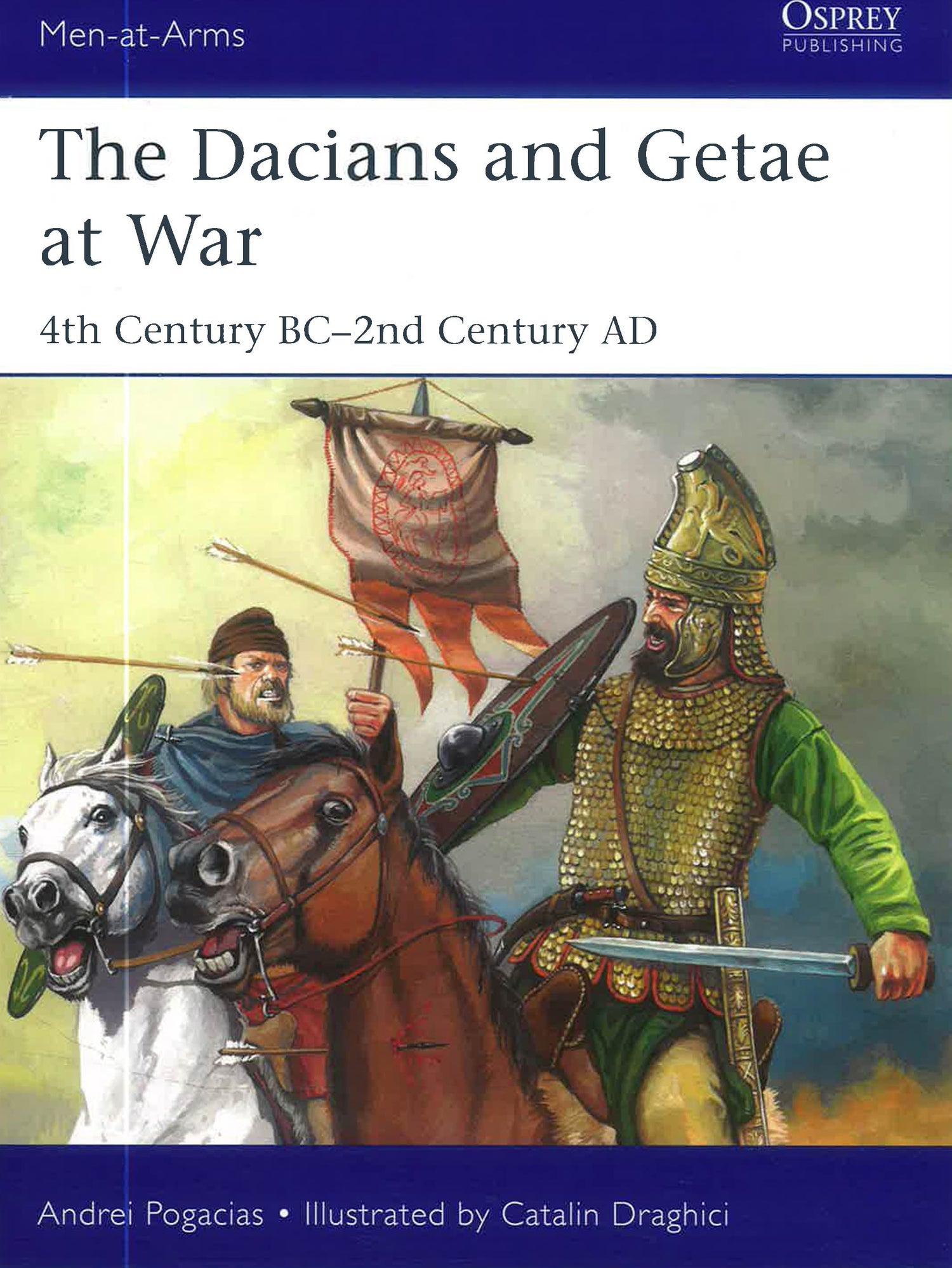 The Dacians and Getae at War: 4th Century BC– 2nd Century AD (Men-at-Arms) by Andrei Pogacias – book cover