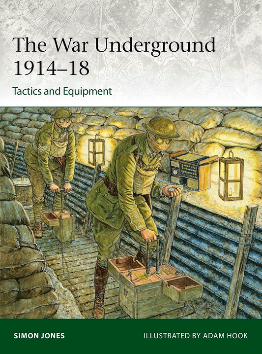 The War Underground 1914–18: Tactics And Equipment (Elite, No. 256)