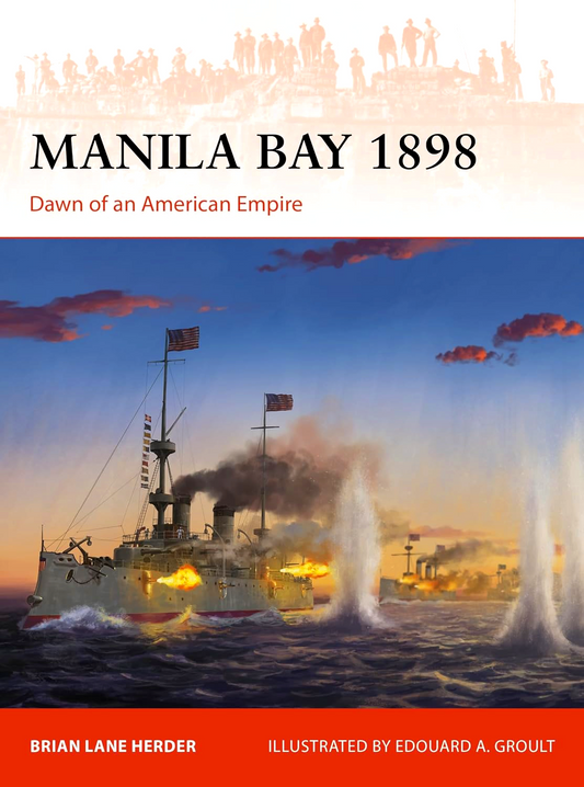 Manila Bay 1898: Dawn Of An American Empire (Campaign, 419)
