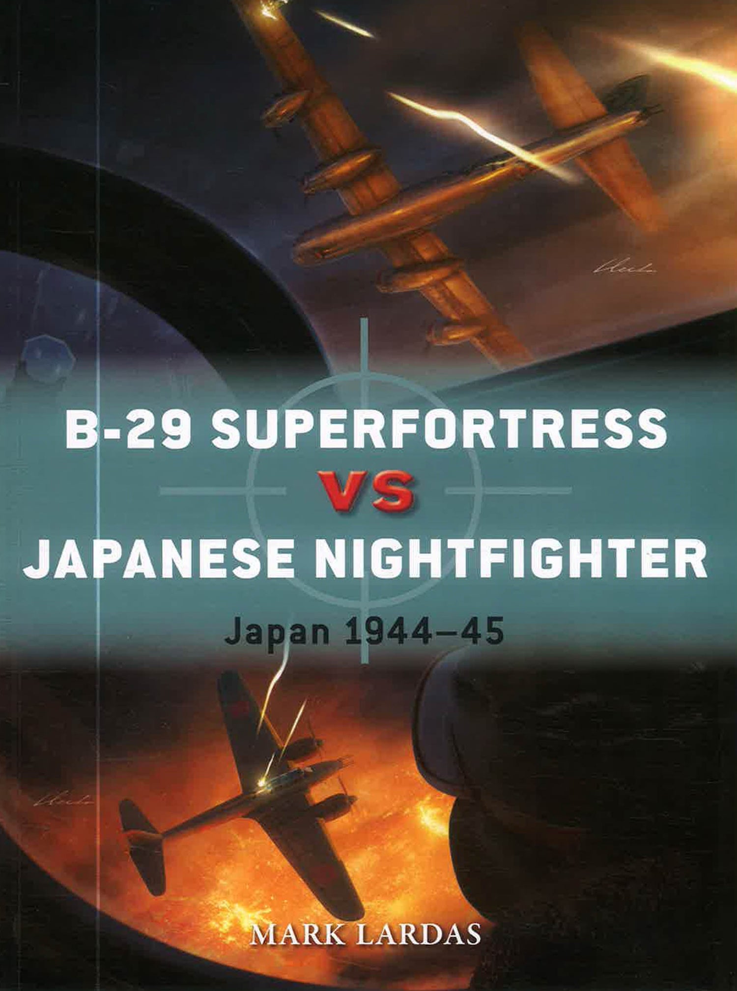 B-29 Superfortress Vs Japanese Nightfighter: Japan 1944–45 (Duel, No. 144) by Mark Lardas – book cover