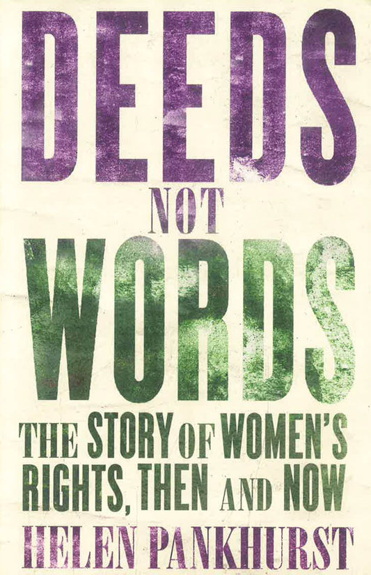 Deeds Not Words