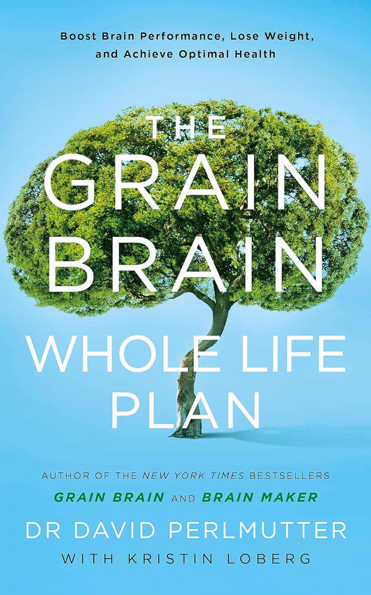 The Grain Brain: Whole Life Plan