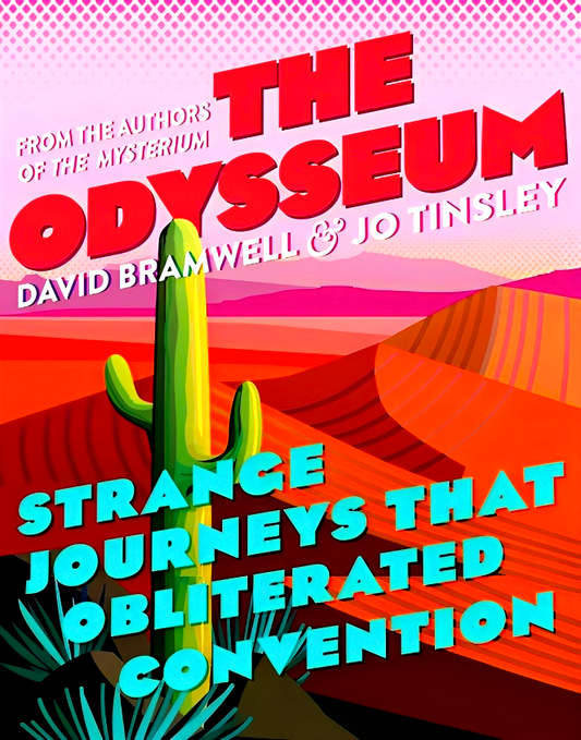 The Odysseum: Strange journeys that obliterated convention