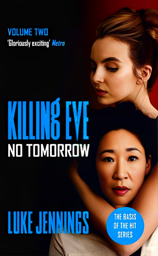 Killing Eve: Volume 2 - No Tomorrow (Tv Tie-In)