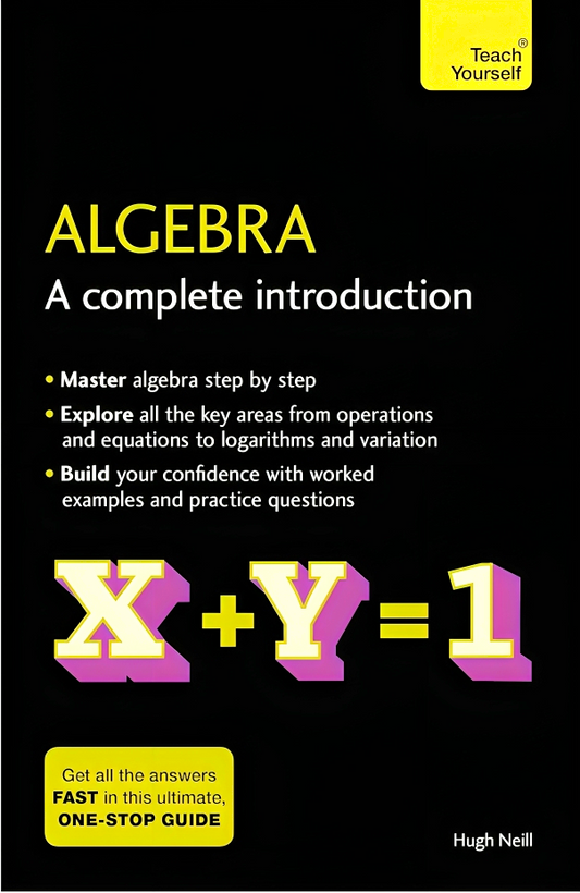 Teach Yourself: Algebra- A Complete Introduction: The Easy Way to Learn Algebra