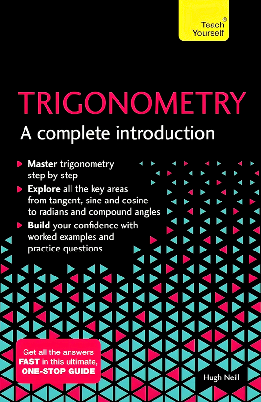 Teach Yourself: Trigonometry- A Complete Introduction
