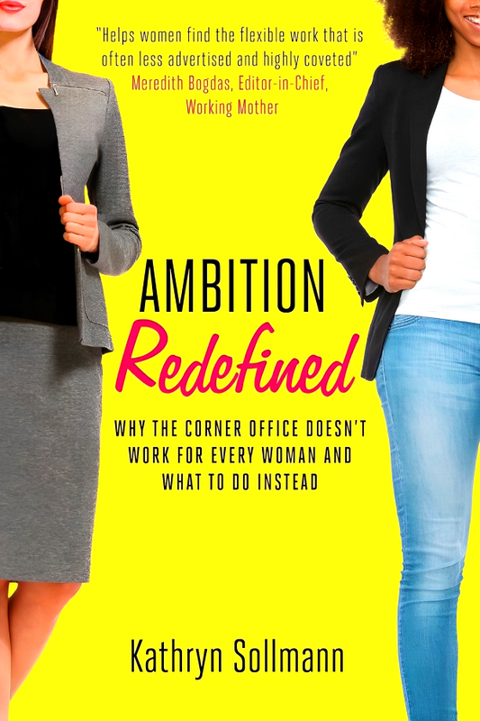 Ambition Redefined: Why the Corner Office Doesn't Work for Every Woman & What to Do Instead