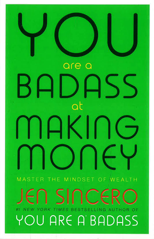 You Are A Badass At Making Money