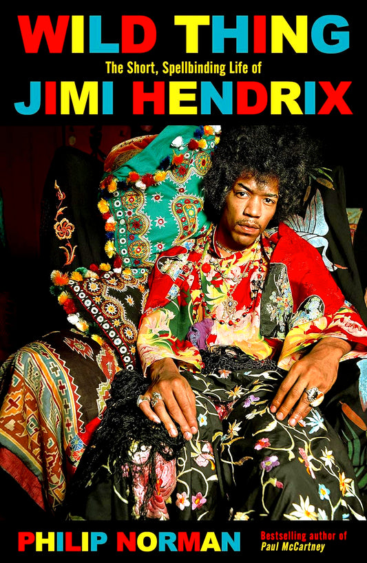 Wild Thing: The Short, Spellbinding Life Of Jimi Hendrix