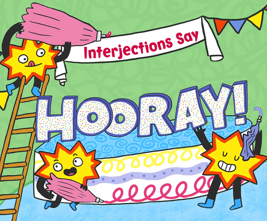 Interjections Say Hooray!