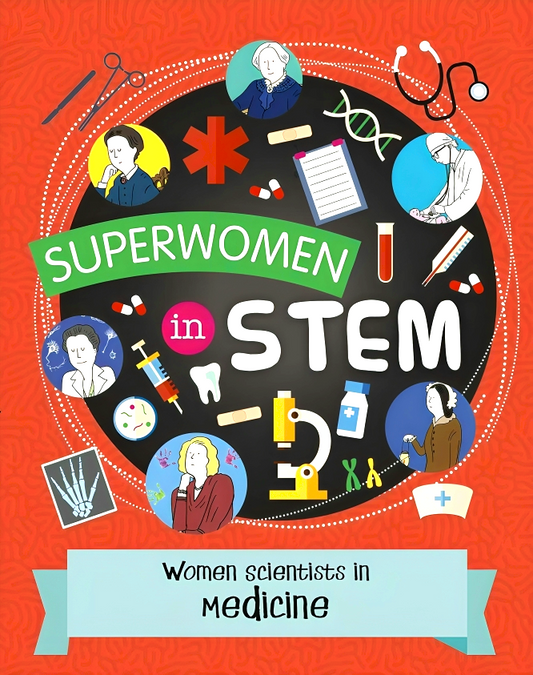 Women Scientists in Medicine (Superwomen in STEM)