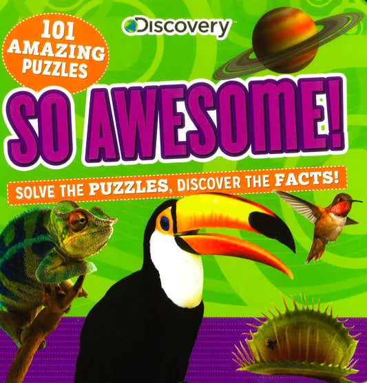 Discovery So Awesome! : Solve The Puzzles, Discover The Facts