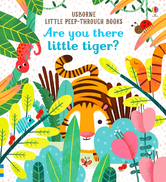 Usborne Little Peep-Through Books: Are You There Little Tiger?